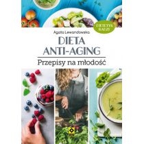 Dieta anti-aging przepisy na młodość