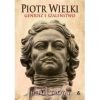 Piotr. Wielki. Geniusz i szaleństwo