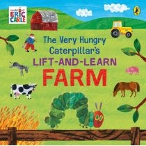The. Very. Hungry. Caterpillar`s. Lift and. Learn: Farm
