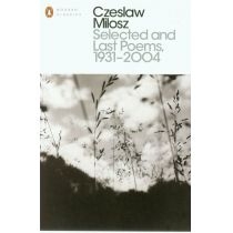 Selected and. Last. Poems, 1931-2004. Miłosz, Czesław. PB