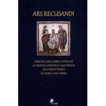 Ars. Recusandi. Odmowa jako zabieg literacki w tekstach greckich i łacińskich
