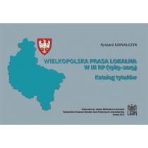 Wielkopolska prasa lokalna w. III RP (1989-2019)
