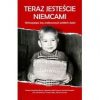 Teraz jesteście. Niemcami