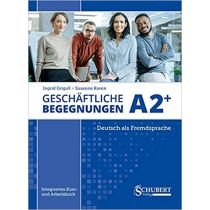 Geschäftliche. Begegnungen. A2+: Integriertes. Kurs- und. Arbeitsbuch wyd. 3[=]