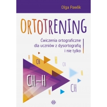 Ortotrening. CH-H. Ćwiczenia ortograficzne dla uczniów z dysortografią i nie tylko