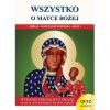 Wszystko o. Matce. Bożej