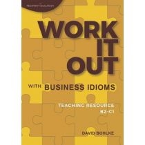 Work. It. Out with. Business. Idioms. B2-C1