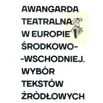 Awangarda teatralna w. Europie Środkowo-Wschodniej