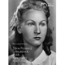 Zofia. Posmysz. Szrajberka. 7566. Auschwitz 1942–1945