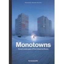 Monotowns. Soviet. Landscapes of. Post-Industrial...