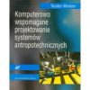 Komputerowo wspomagane projektowanie systemów antropotechnicznych