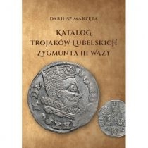 Katalog trojaków lubelskich. Zygmunta. III Wazy