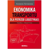 Ekonomika transportu dla potrzeb logistyka(I). Teoria i praktyka