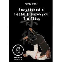 Encyklopedia technik bazowych. Jiu-Jitsu. Tom 5[=]