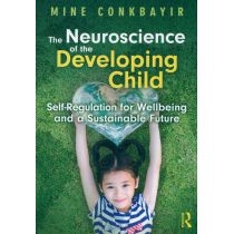 The. Neuroscience of the. Developing. Child