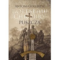 Bolesław. Chrobry. Puszcza