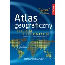 Atlas geograficzny. Liceum i technikum. Zakres podstawowy i rozszerzony