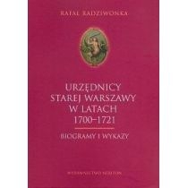 Urzędnicy. Starej. Warszawy 1700-1721. Biogrammy...