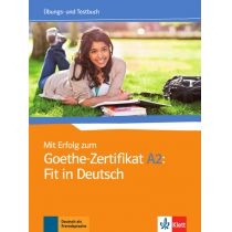Mit. Erfolg zum. Goethe-Zertifikat. A2: Fit in. Deutsch