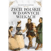 Życie polskie w dawnych wiekach