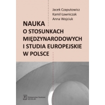 Nauka o stosunkach międzynarodowych i studia europejskie w. Polsce