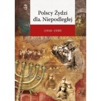 Polscy Żydzi dla. Niepodległej (1918-1939)