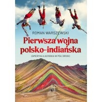 Pierwsza wojna polsko-indiańska. Ameryka łacińska w pół drogi