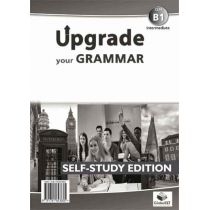 Upgrade your. Grammar. Intermediate. B1. Student`s. Book + Key.