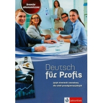 Deutsch fur. Profis. Branża ekonomiczna. Język niemiecki zawodowy dla szkół ponadgimnazjalnych