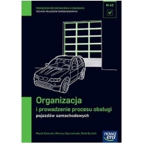 Organizacja i prowadzenie procesu obsługi pojazdów samochodowych (M.42.). Podręcznik do kształcenia w zawodzie technik pojazdów samochodowych