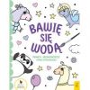 Bawię się wodą. Pandy, jednorożce i inne stworzenia