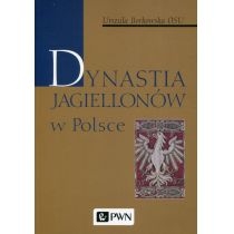 Dynastia. Jagiellonów w. Polsce