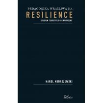 Pedagogika wrażliwa na resilience. Studium teoretyczno-empiryczne
