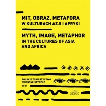 Mit, obraz, metafora w kulturach. Azji i. Afryki