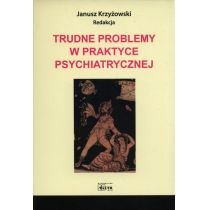 Trudne problemy w praktyce psychiatrycznej