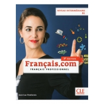 Francais.com intermediaire 3 ed. podr. B1 CLE