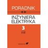 Poradnik inżyniera elektryka. Tom 3 Część 2[=]