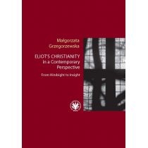 Eliot`s. Christianity in a. Contemporary. Perspective. From. Hindsight to. Insight