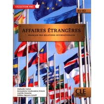 Affaires etrangeres. Francais des relations internationales. Podręcznik + CD B1/B2
