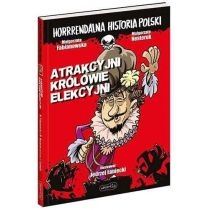 Atrakcyjni królowie elekcyjni. Horrrendalna historia. Polski