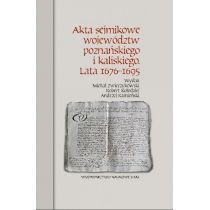 Akta sejmikowe województw poznańskiego i kaliskiego. Lata 1676-1695