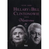 Hillary i. Bill. Clintonowie. T.3 Morderstwa