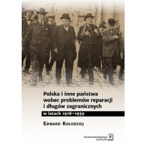 Polska i inne państwa wobec problemów reparacji i długów zagranicznych w latach 1918-1939