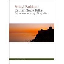 Rainer. Maria. Rilke. Byt niezmierzony. Biografia