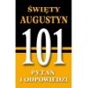 101 pytań i odpowiedzi. Święty. Augustyn