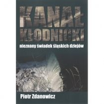 Kanał Kłodnicki - nieznany świadek śląskich...