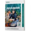 Język. Polski 3. Zakres podstawowy i rozszerzony. Podręcznik dla szkół ponadpodstawowych