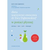Dieta warzywno-owocowa dr. Ewy. Dąbrowskiej w postaci płynnej