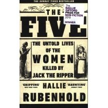 The. Five : The. Untold. Lives of the. Women. Killed by. Jack the. Ripper