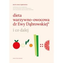 Dieta warzywno-owocowa dr. Ewy. Dąbrowskiej..